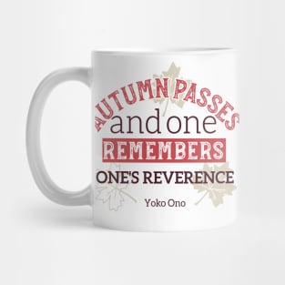 Autumn Passes and One Remember One's Reverence Mug